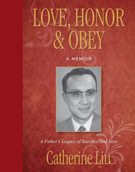 Love, Honor & Obey: A Father's Legacy of Sacrifice and Love