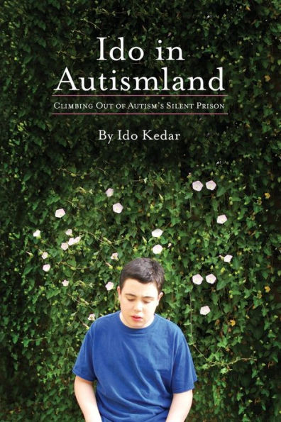 Ido Autismland: Climbing Out of Autism's Silent Prison