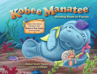Title: Kobee Manatee: Heading Home to Florida, Author: Robert Scott Thayer