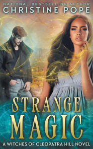 Title: Strange Magic, Author: Christine Pope