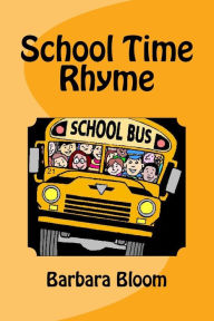 Title: School Time Rhyme, Author: Barbara Bloom