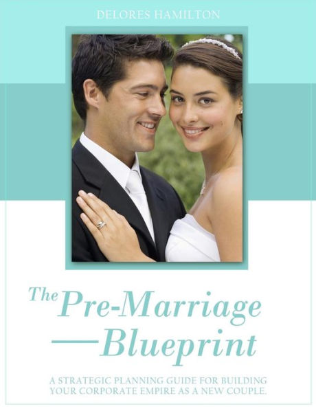 The Pre-Marriage Blueprint: A Strategic Planning Guide for Building Your Corporate Empire as a New Couple