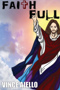 Title: Faith Full, Author: Vince Aiello