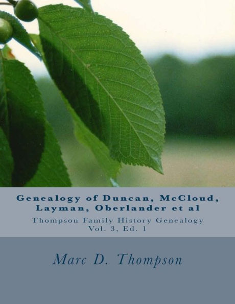 Genealogy of Duncan, Dunkart, McCloud, Layman, Oberlander, Reiman, Gipe, Klein, Warner, Neal, Surr, Baugher, Miller, Neipp, Kepner, Hamm, Deitz et al: Genealogy of Duncan, Dunkart, McCloud, Layman, Oberlander, Reiman, Gipe, Klein, Warner, Neal, Surr, Baug