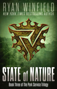 Title: State of Nature: Book Three of The Park Service Trilogy, Author: Ryan Winfield