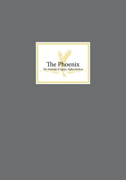 The Phoenix: The Manual of Sigma Alpha Epsilon