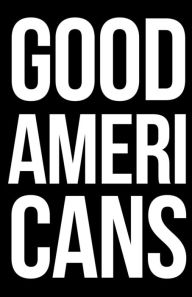 Title: Good Americans, Author: Tejas Desai