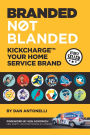 Branded Not Blanded: KickCharge(TM) Your Home Service Brand