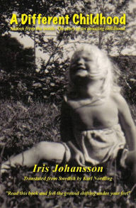 Title: A Different Childhood, Author: Iris Johansson