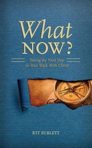 Title: What Now?, Author: Kit Sublett