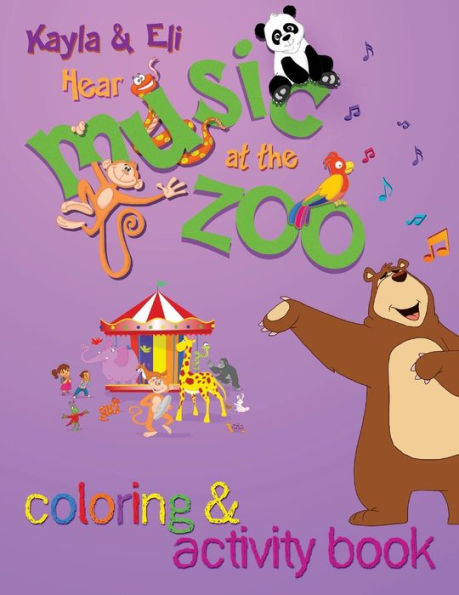 Kayla & Eli Hear Music at the Zoo: Coloring and Activity Book