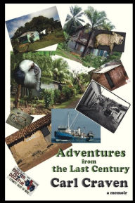Title: Adventures from the Last Century, Author: Carl Craven