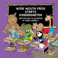 Title: Wide Mouth Frog Starts Kindergarten, Author: Jerry Barrett