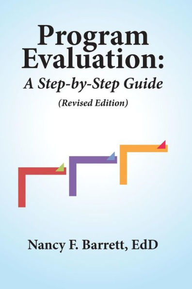 Program Evaluation: A Step-by-Step Guide (Revised Edition)