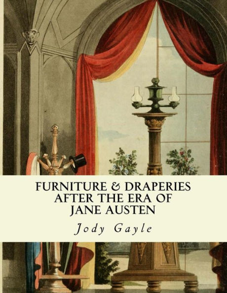 Furniture and Draperies After the Era of Jane Austen: Ackermann's Repository of Arts