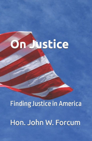 On Justice: Finding Justice in America