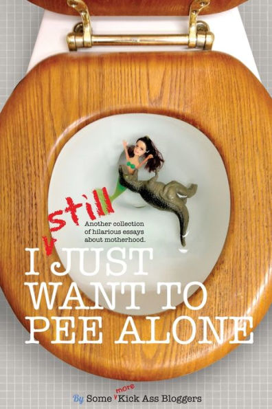 I Still Just Want to Pee Alone