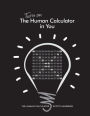 Turn on The Human Calculator in You: The Human Calculator