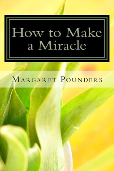 How to Make a Miracle