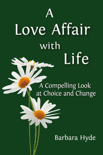 A Love Affair with Life: A Compelling Look at Choice and Change