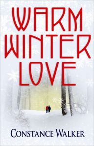 Title: Warm Winter Love, Author: Constance Walker