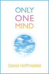 Title: Only One Mind, Author: David Hoffmeister