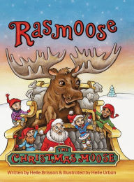 Title: Rasmoose the Christmas Moose, Author: Helle Brisson