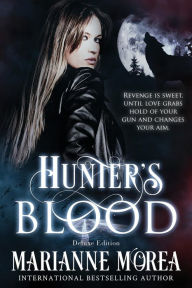 Title: Hunter's Blood Deluxe Edition: includes previously unpublished chapters., Author: Marianne Morea
