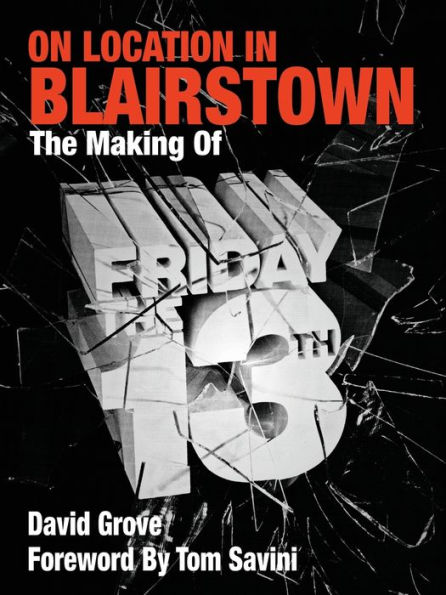 On Location Blairstown: the Making of Friday 13th