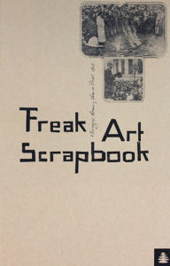 Title: Freak Art Scrapbook: Chicago's Armory Show in Print, 1913, Author: Julia Hendrickson