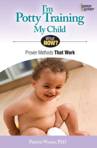 Title: I'm Potty Training My Child: Proven Methods That Work, Author: Patricia Wynne