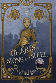 Title: Hearts of Stone and Steel, Author: Jenelle Leanne Schmidt