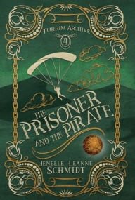 Title: The Prisoner and the Pirate, Author: Jenelle Leanne Schmidt
