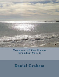 Title: Voyages of the Dawn Treader Vol. 2, Author: Daniel Edward Graham