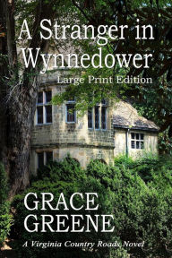 Title: A Stranger in Wynnedower (Large Print), Author: Grace Greene