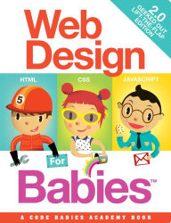 Title: Web Design for Babies 2.0: Geeked Out Lift-the-Flap Edition, Author: John C. Vanden-Heuvel