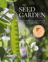 Title: The Seed Garden: The Art and Practice of Seed Saving, Author: Lee Buttala