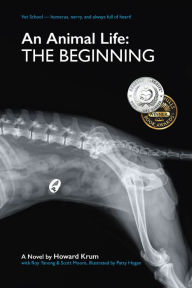 Title: An Animal Life: The Beginning, Author: Howard Krum