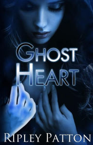 Title: Ghost Heart, Author: Ripley Patton