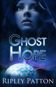 Title: Ghost Hope, Author: Ripley Patton