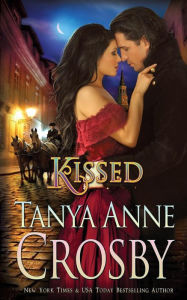 Title: Kissed, Author: Tanya Anne Crosby