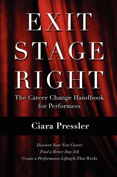 Exit Stage Right: The Career Change Handbook for Performers