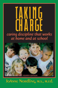 Title: Taking Charge: Caring Discipline That Works at Home and at School, Author: Joanne Nordling