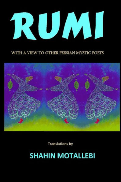 Rumi with a View to Other Persian Mystic Poets