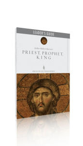 Title: Priest, Prophet, King Leader Guide, Author: Peggy Pandaleon