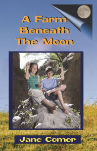 Title: A Farm Beneath The Moon, Author: Jane Comer