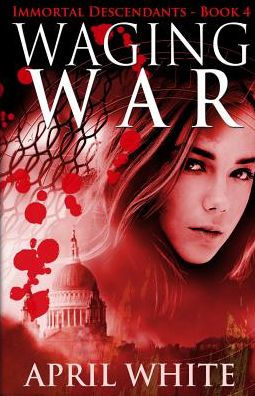 Waging War: The Immortal Descendants book 4