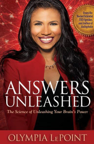 Title: Answers Unleashed: The Science of Unleashing Your Brain's Power, Author: Olympia LePoint