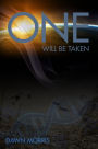 One Will Be Taken
