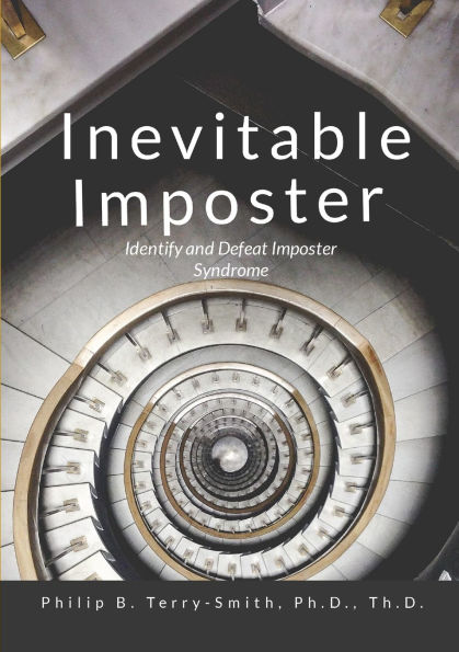 Inevitable Imposter: Identify and Defeat Imposter Syndrome